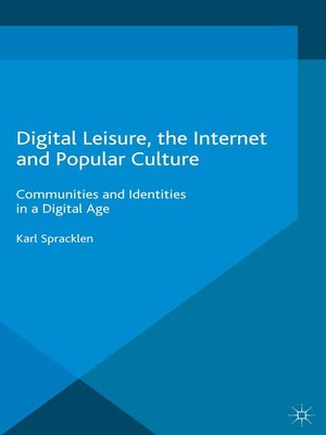 cover image of Digital Leisure, the Internet and Popular Culture